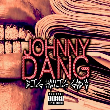 Big Homie God'O - Johnny Dang Listen to Big Homie God’O’s “Johnny Dang,” a gritty street anthem about hustle, shine, and survival.
