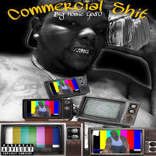 Big Homie God’O – Commercial Shit Listen to Big Homie God’O’s “Commercial Shit” — raw hip-hop energy focused on grind, success, and street swagger.
